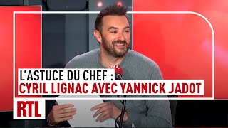 LAstuce du Chef  Cyril Lignac avec Yannick Jadot [upl. by Assenal]