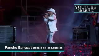 Pancho Barraza  Debajo De Los Laureles  Auditorio Telmex 2018 [upl. by Eitsud]