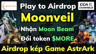 Airdrop Moonveil  Nhận token MORE  Làm kép Play to Airdrop Game AstrArk [upl. by Debo]