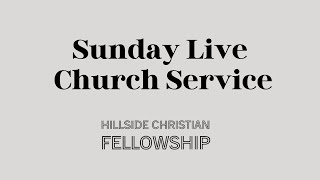 Hillside Christian Fellowship Live Church Service Nov 24 2024 [upl. by Phedra498]