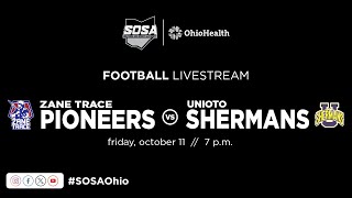 FOOTBALL LIVE STREAM ZANE TRACE PIONEERS vs UNIOTO SHERMANS [upl. by Aguayo]