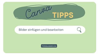 Canva Tipps  Bilder einfügen und bearbeiten [upl. by Hubsher221]