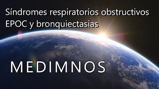 Estudiantes Síndromes respiratorios obstructivos EPOC y bronquiectasias [upl. by Ramah929]