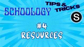 Schoology Tips and Tricks 4 Resources [upl. by Kcirdot]