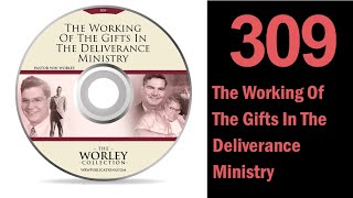 309 The Working of the Gifts in the Deliverance Ministry With Songs [upl. by Nedry]