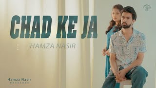 CHAD KE JA  HAMZA NASIR Ft EMMA  MUSIC VIDEO  LATEST PUNJABI SONGS 2024  ISHQ DA ROLA [upl. by Ymrej]