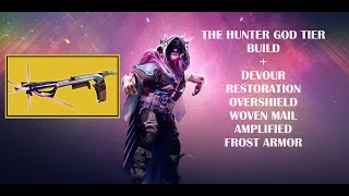 GOD Tier Prismatic Hunter build  Devour  Resto  Overshield  Woven  Amplified  Frost Armor [upl. by Roosevelt]