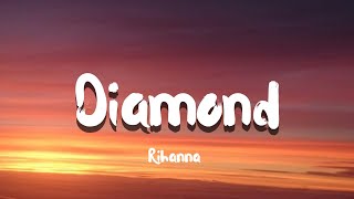 Diamond  Rihanna Lyrics [upl. by Watts]