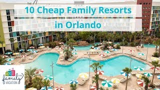 10 Cheap Family Resorts in Orlando  Family Vacation Critic [upl. by Greyson]