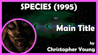 SPECIES Main Title 1995  MetroGoldwynMayer [upl. by Erde]