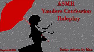 ASMR Yandere Confession Roleplay [upl. by Nahtonoj]