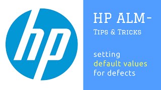 HP ALM Quality Center  Tips and Tricks  Setting Default Values For Defects [upl. by Lasley]