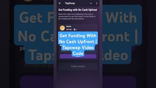 Get Funding With No Cash Upfront  Tapswap Video Code [upl. by Wesle]