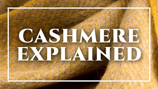 Cashmere Explained  How To Spot A Quality Scarf Sweater Sport Coat Avoid Pilling amp Wash Kashmir [upl. by Erdnua]