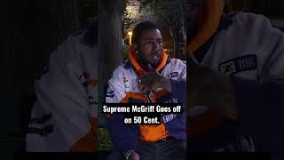 Supreme McGriff goes off on 50Cent [upl. by Anayk]