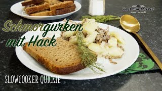 Slowcooker Quickie Schmorgurken mit Hack [upl. by Gish]