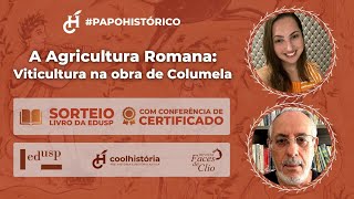 LIVE Agricultura Romana Viticultura na obra de Columela 🍇 PAPOHISTÓRICO com Ivan Esperança Rocha [upl. by Aivart423]