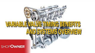 Variable Valve Timing Benefits And Systems Overview [upl. by Nainatrad]