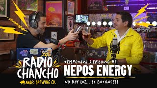 Radio Chancho T3  Nepos Energy EP 5  No hay luz ¿y entonces [upl. by Anestassia]