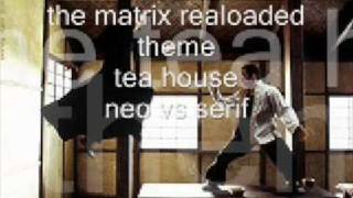 the matrix realoaded theme tea house neo vs serif [upl. by Hamo]