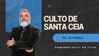 CULTO DE SANTA CEIA  PR ALFREDO [upl. by Sifan677]