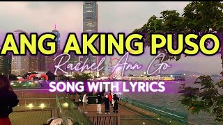 ANG AKING PUSOTagalog song Lyricssongsmusic lovesongtagalogsongstagalogbestmusic [upl. by Yrreg]