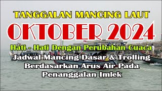 Tanggalan Mancing Oktober 2024 Referensi Mancing Laut [upl. by Isaak644]