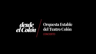 Desde el Colón  Orquesta Estable del Teatro Colón [upl. by Ardine]