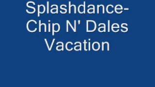 SplashdanceChip N Dales Vacation [upl. by Adnilemre]