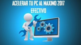 ACELERAR WINDOWS 10 Al Maximo 2019  PC Mas Rapido Efectivo [upl. by Adneral]