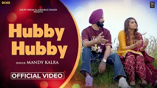 Hubby Hubby  Video Song   Mandy Kalra  Latest Romantic Punjabi Song 2023  Deep Jattuwal  DOSS [upl. by Amitak]