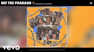 Nef The Pharaoh  86 Audio ft Cuban Doll ALLBLACK [upl. by Wilona]