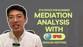 MEDIATION ANALYSIS IN SPSS  STATISTICS FOR BUSINESS ENGLISH EDITION [upl. by Dnomyaw319]