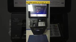 Kyu ATM machine me 4 digit pin hota hai shorts viral [upl. by Azarria817]