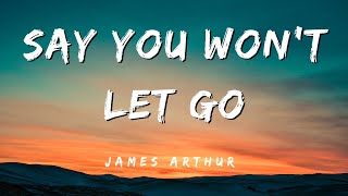 James Arthur  Say You Wont Let Go Lyrics [upl. by Weylin]