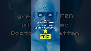 Doctor Manhattan  greatest HERO of all time  Watchmen 🙂 [upl. by Lleznol]