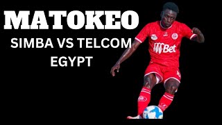 MATOKEO SIMBA VS TELECOM EGYPT LEO 28 JULY 2024 [upl. by Ahsinotna]