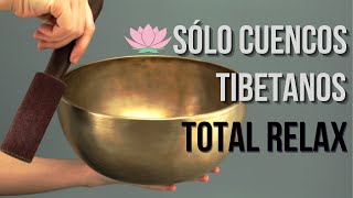 Sólo Cuencos TIBETANOS 🕉 sin música de fondo Sonidos relajantes [upl. by Nelson138]