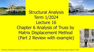 16 Ch 6 Truss and Matrix Displacement Method PART 2 Structural Analysis Term 1 2024 Sep 4 2024 [upl. by Kamin366]