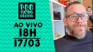 Pretinho Básico das 18h AO VIVO  1703 [upl. by Berthold128]