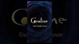 End Credits CORALINE NEW COVER Versión completa en mi perfiil❤️ cover coraline halloween song [upl. by Shayne]