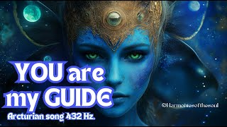 YOU are my GUIDE  ARCTURIAN music  432Hz arcturians healingmusic meditationmusic 432hz [upl. by Chon371]