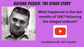 BUFORD PUSSER The Other Story Episode 43 quotAll Is Quietquot [upl. by Valleau220]