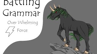 Battling Grammar  Over Whelming Force [upl. by Boony]