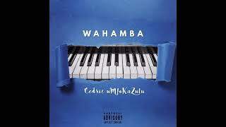 Cedric uMfoKaZulu  Wahamba Official Audio [upl. by Eichman]