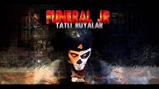 Funeral Jr  Tatlı Rüyalar Shottas Production [upl. by Cahilly]