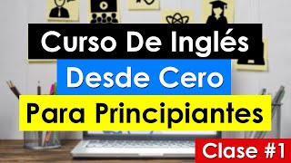 🔴 CURSO DE INGLÉS COMPLETO DESDE CERO PARA PRINCIPIANTES 🧠 APRENDE INGLÉS BÁSICO GRATIS 📚 [upl. by Tabbatha]