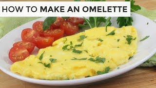 HOW TO MAKE AN OMELETTE  Easy Breakfast Recipe [upl. by Leuamme511]