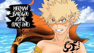 Merman Bakugou ASMR Part One  Bakugou x Listener [upl. by Drugge261]