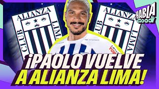 ¿PAOLO GUERRERO regresa a ALIANZA LIMA  Habla Good [upl. by Donnelly]